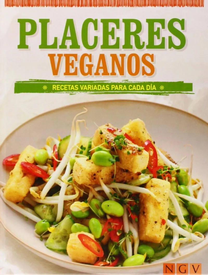 PLACERES VEGANOS -RECETAS VARIADAS PARA CADA DIA