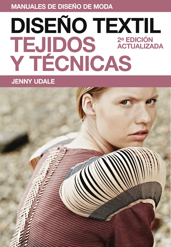 DISEÑO TEXTIL -TEJIDOS Y TECNICAS- 2ED. ACTUALI
