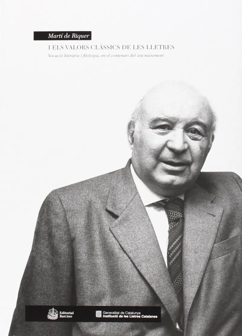 MARTI DE RIQUER I ELS VALORS CLASSICS DE LES LLETR
