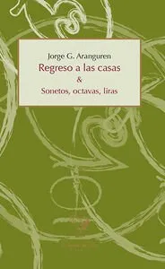 REGRESO A LAS CASAS / SONETOS, OCTAVAS, LIRAS