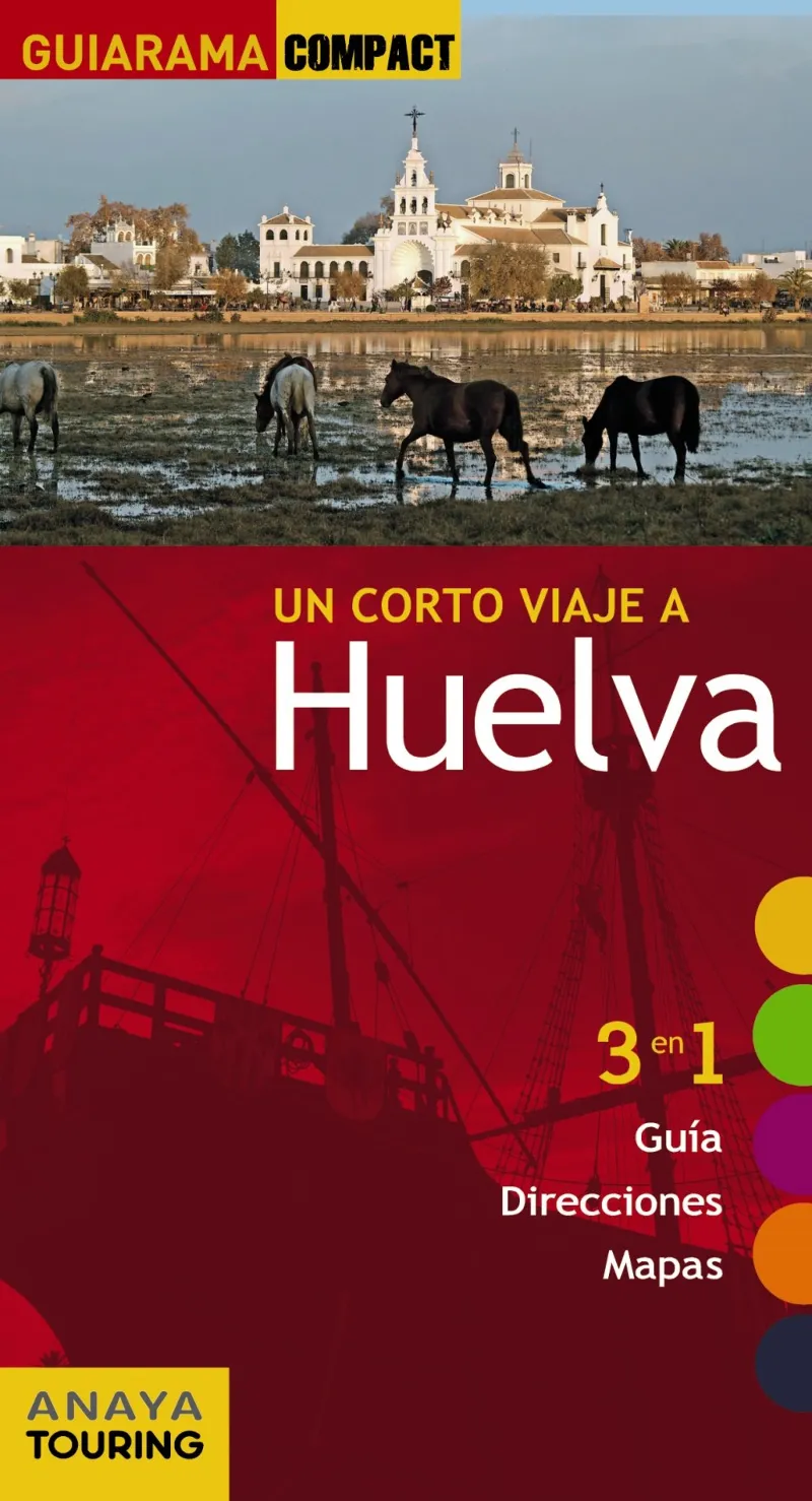 HUELVA -UN CORTO VIAJE A-