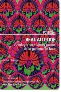 BEAT ATTITUDE - ANTOLOGIA DE MUJERES POETAS DE LA