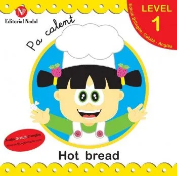 PA CALENT / HOT BREAD -ED. BILINGUE- LEVEL 1
