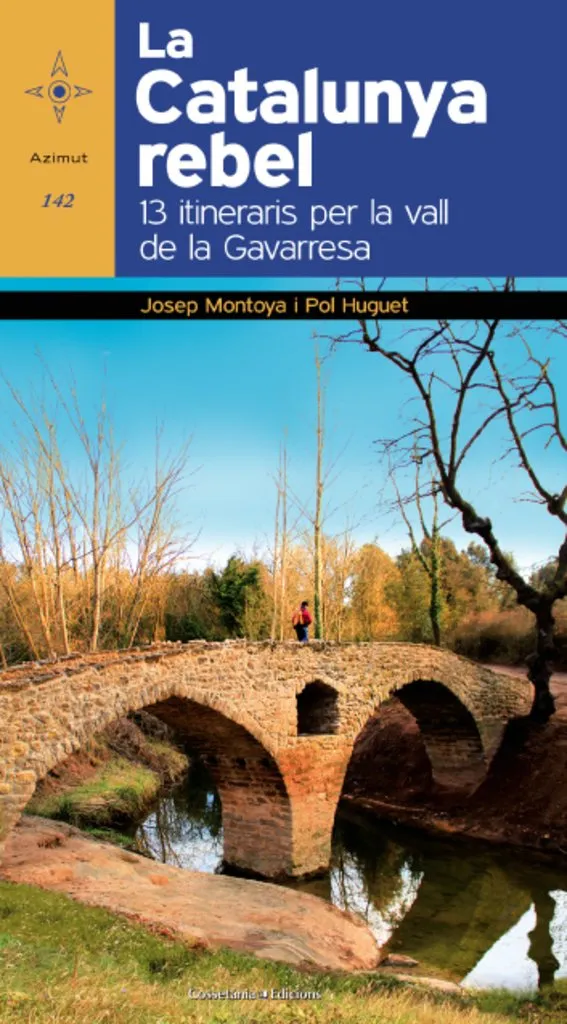 CATALUNYA REBEL,LA -13 ITINERARIS PER LA VALL DE L