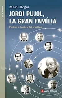 JORDI PUJOL LA GRAN FAMILIA