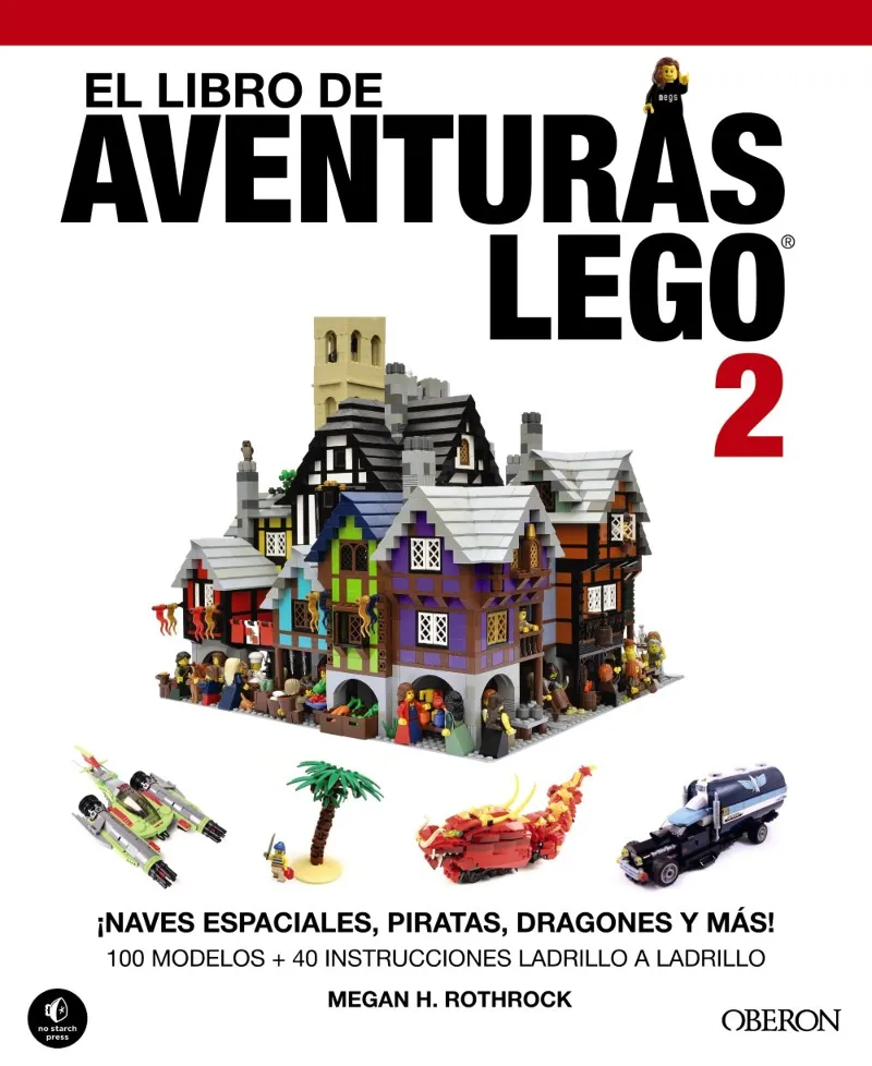 LIBRO DE AVENTURAS LEGO 2,EL -NAVES ESPACIALES PIRATAS DRAGONES Y MAS-
