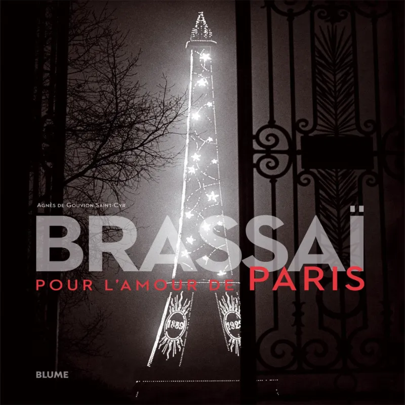 BRASSAI POUR L'AMOUR DE PARIS