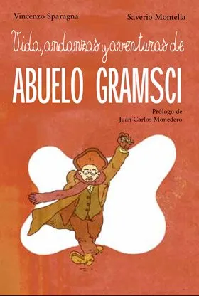 VIDA ANDANZAS Y AVENTURAS DE ABUELO GRAMSCI