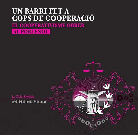BARRI FET A COPS DE COOPERACIO -EL COOPERATIVISME OBRER AL POBLENOU-