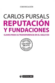 REPUTACION Y FUNDACIONES -CLAVES PARA SU TRANSPARENCIA EN EL SIGLO XXI-