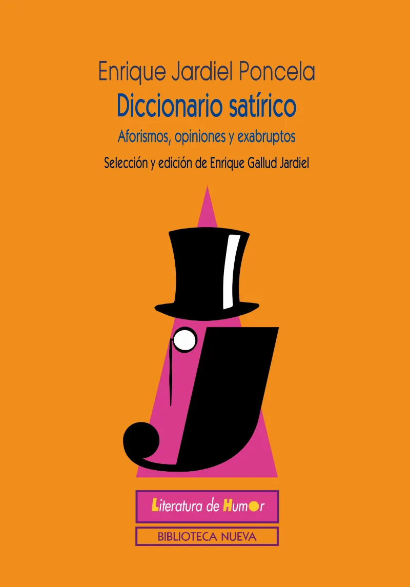 DICCIONARIO SATIRICO - AFORISMOS OPINIONES Y EXABRUTOS -