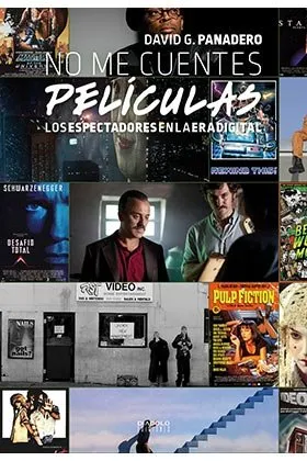 NO ME CUENTES PELICULAS.LOS ESPECTADORES EN LA ERA DIGITAL