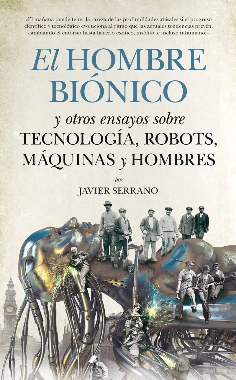 HOMBRE BIONICO Y OTROS ENSAYOS SOBRE TECNOLOGIA ROBOTS MAQUINSA Y HOMBES