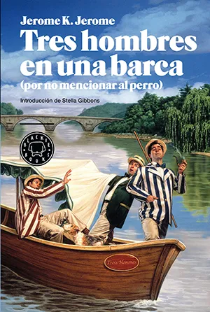 TRES HOMBRES EN UNA BARCA -POR NO MENCIONAR AL PERRO-