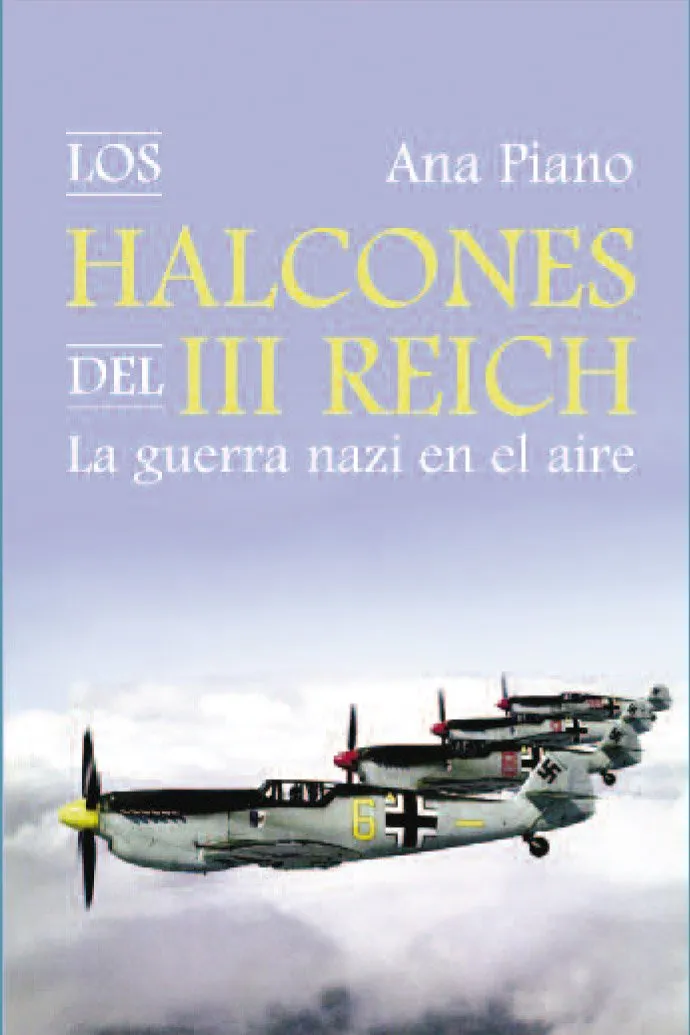 HALCONES DEL III REICH,LOS -LA GUERRA NAZI EN EL AIRE-