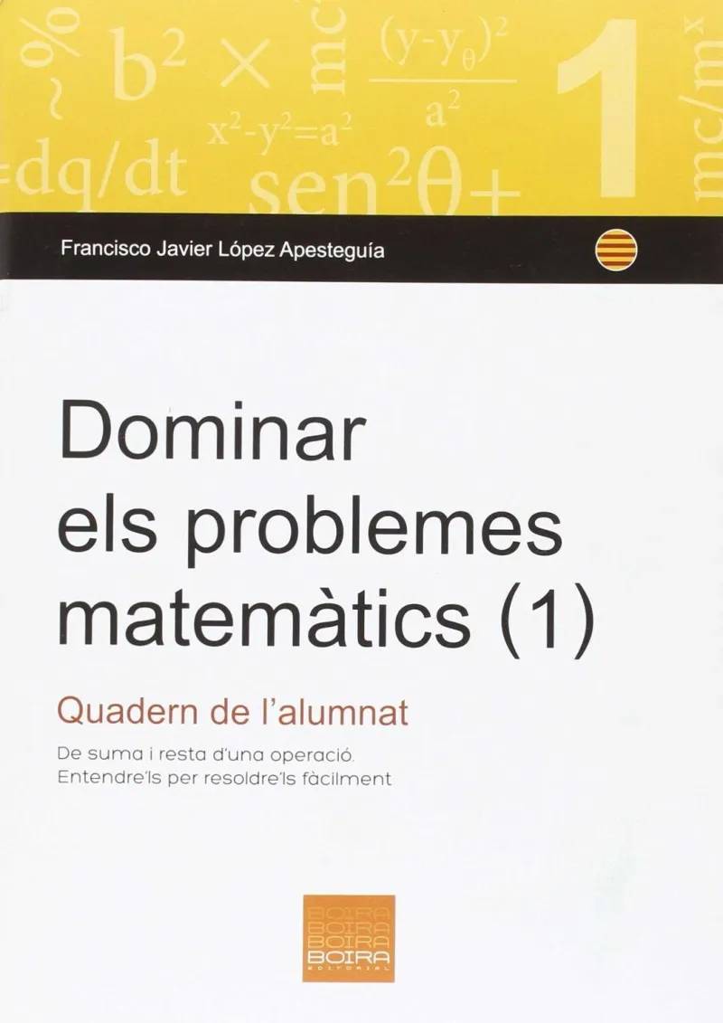 DOMINAR ELS PROBLEMES MATEMATICS 1 - QUADERN DE L'ALUMNAT -