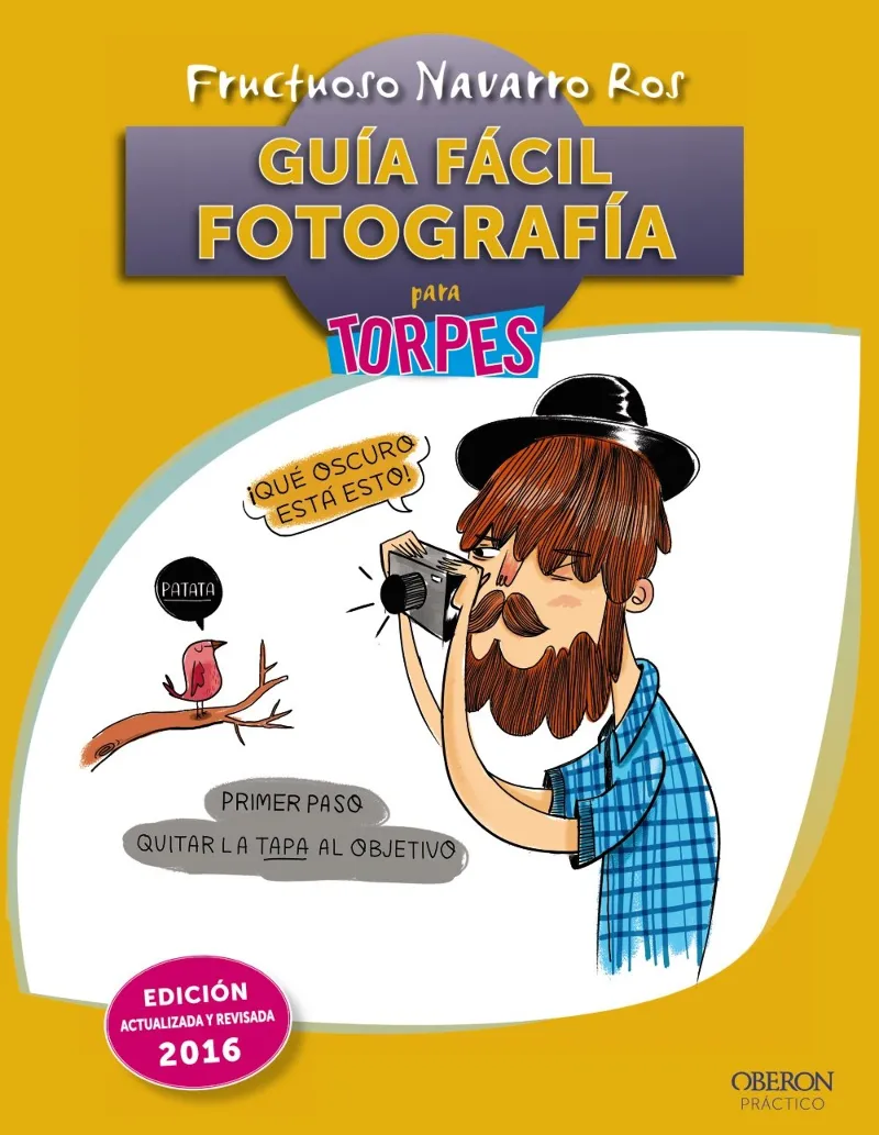 GUIA FACIL FOTOGRAFIA PARA TORPES -ED.REVISADA 2016-