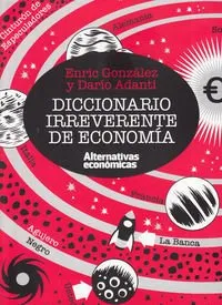 DICCIONARIO IRREVERENTE DE ECONOMIA