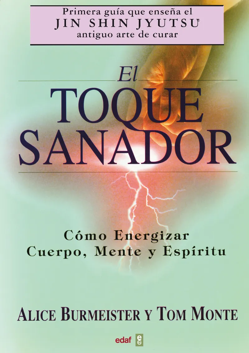 TOQUE SANADOR - COMO ENERGIZAR CUERPO MENTE Y ESPIRITU-