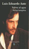 VOLVER AL AGUA POESIA COMPLETA AUTE