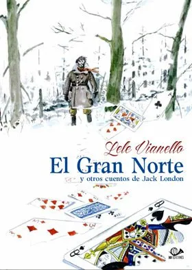 GRAN NORTE Y OTROS CUENTOS DE JACK LONDON, EL
