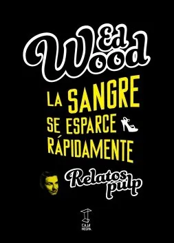 SANGRE SE ESPARCE RAPIDAMENTE,LA -RELATOS PULP-
