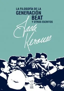 FILOSOFIA DE LA GENERACION BEAT Y OTROS ESCRITOS