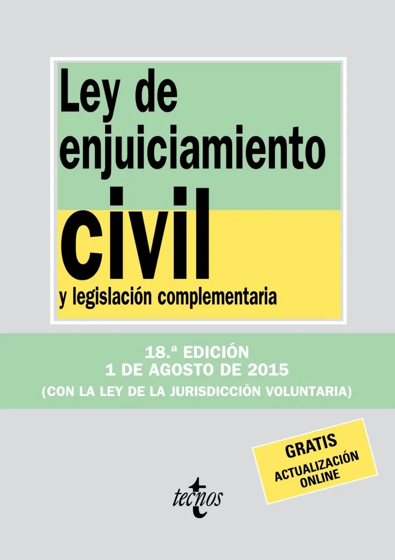 LEY DE ENJUICIAMIENTO CIVIL 18 ED -ACTUALIZADA 2015-