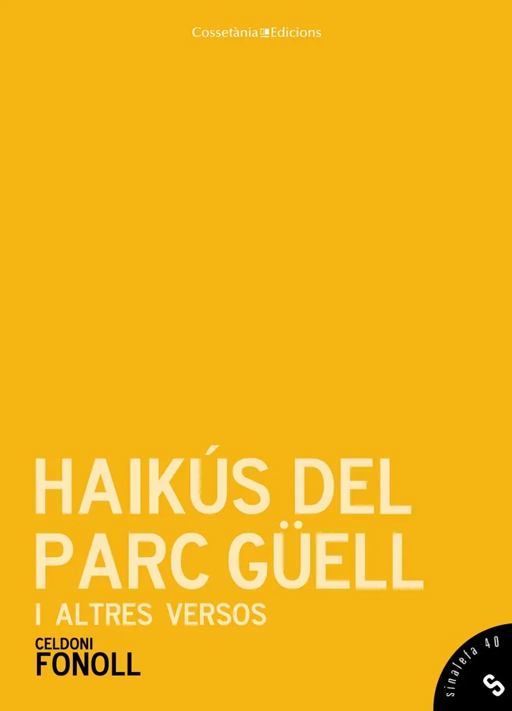 HAIKUS DEL PARC GUELL I ALTRES VERSOS