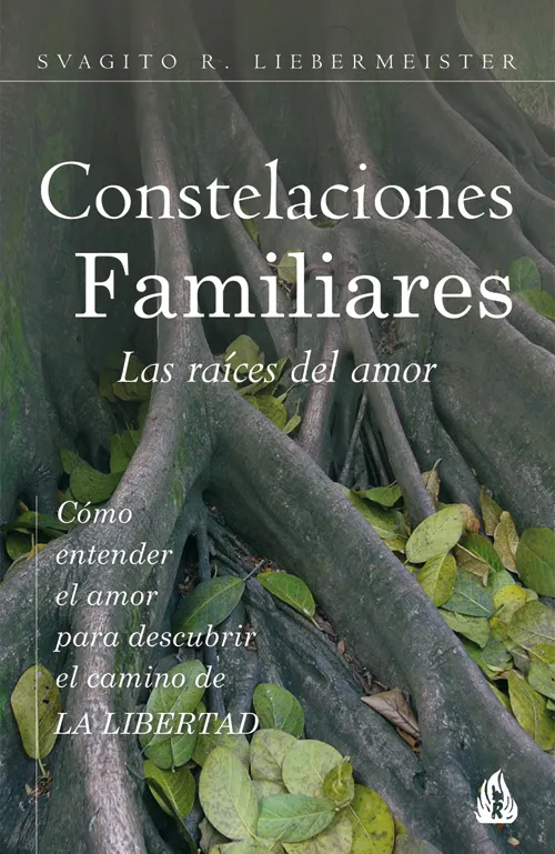 CONSTELACIONES FAMILIARES -LAS RAICES DEL AMOR-