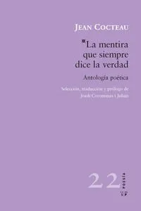 MENTIRA QUE SIEMPRE DICE LA VERDAD,LA -ANTOLOGIA POETICA-