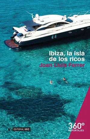 IBIZA LA ISLA DE LOS RICOS