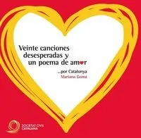 VEINTE CANCIONES DESESPERADAS Y UN POEMA DE AMOR POR CATALUNYA
