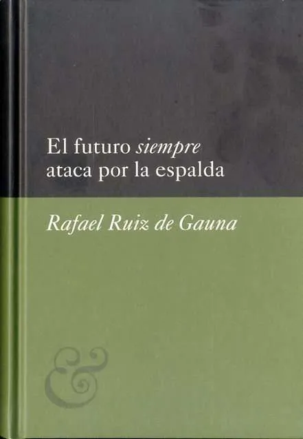 FUTURO SIEMPRE ATACA POR LA ESPALDA,EL