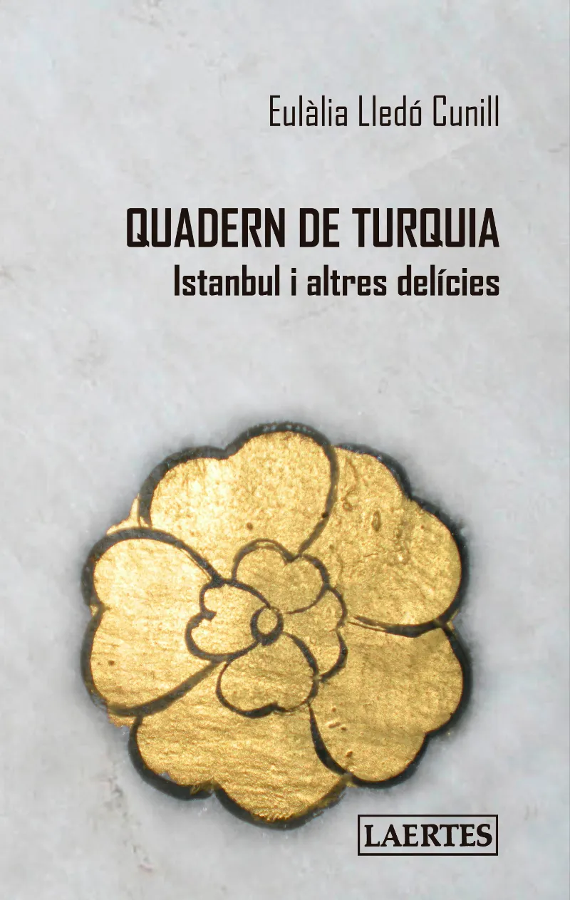 QUADERN DE TURQUIA -ISTANBUL I ALTRES DELICIES-
