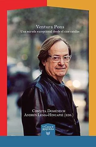 VENTURA PONS -UNA MIRADA EXCEPCIONAL DESDE EL CINE CATALAN-