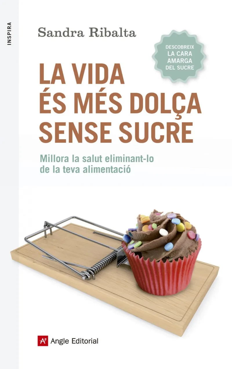 VIDA ES MES DOLÇA SENSE SUCRE,LA