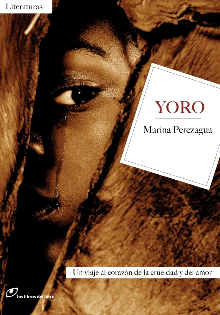 YORO -UN VIAJE AL CORAZON DE LA CRUELDAD Y EL AMOR-