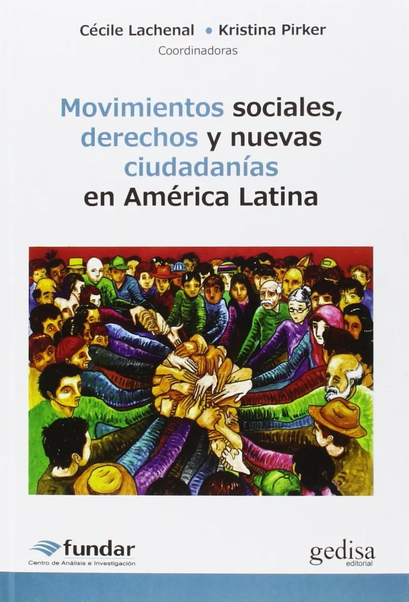 MOVIMIENTOS SOCIALES Y NUEVAS CIUDADANIAS EN AMERICA LATINA