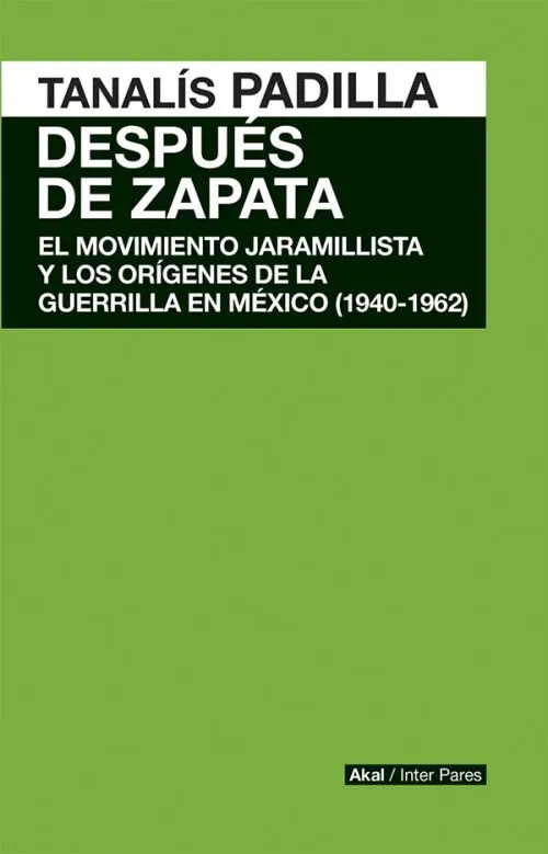 DESPUES DE ZAPATA -EL MOVMIENTO JARAMILLISTA Y LOS ORIGENES DE LA