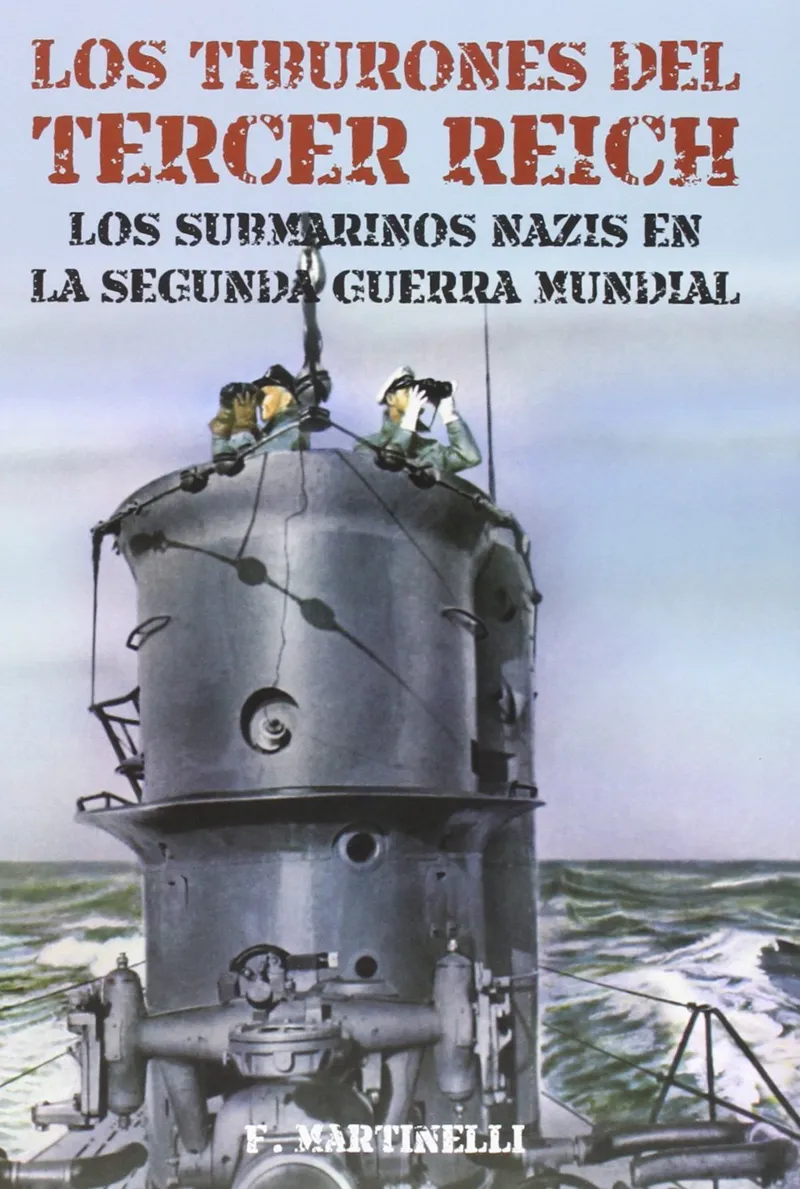 TIBURONES DEL TERCER REICH,LOS -LOS SUBMARINOS DEL TERCER REICH-
