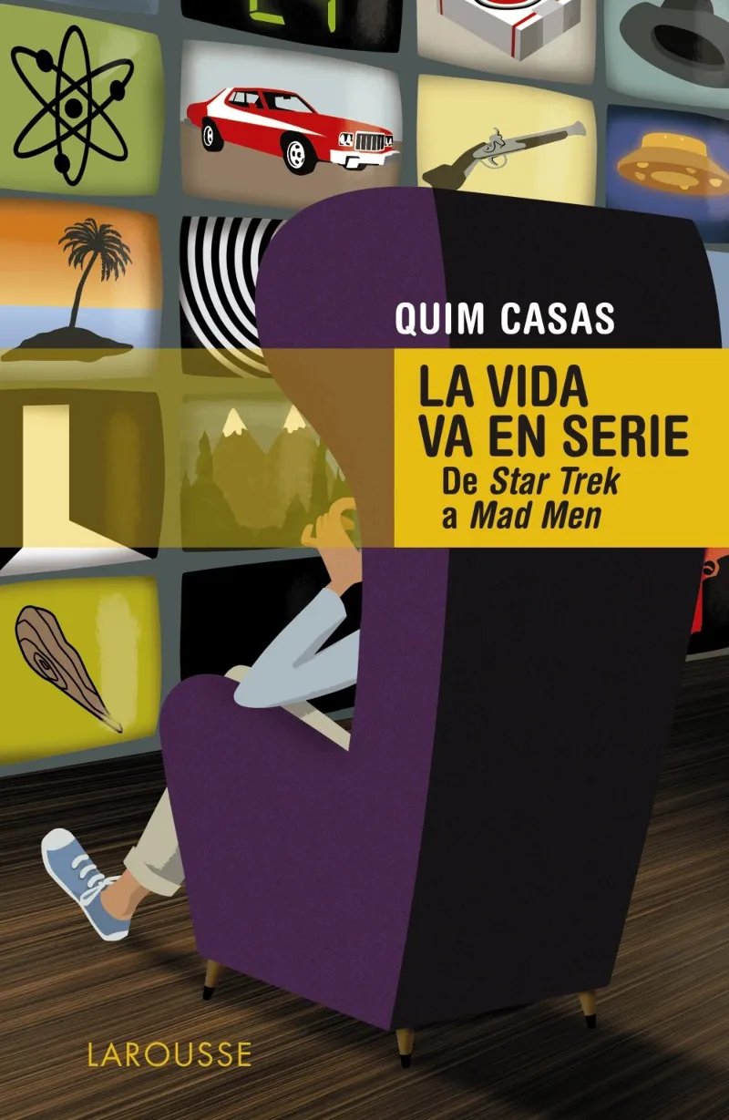 VIDA VA EN SERIE,LA -DE STAR TREK A MAD MEN-