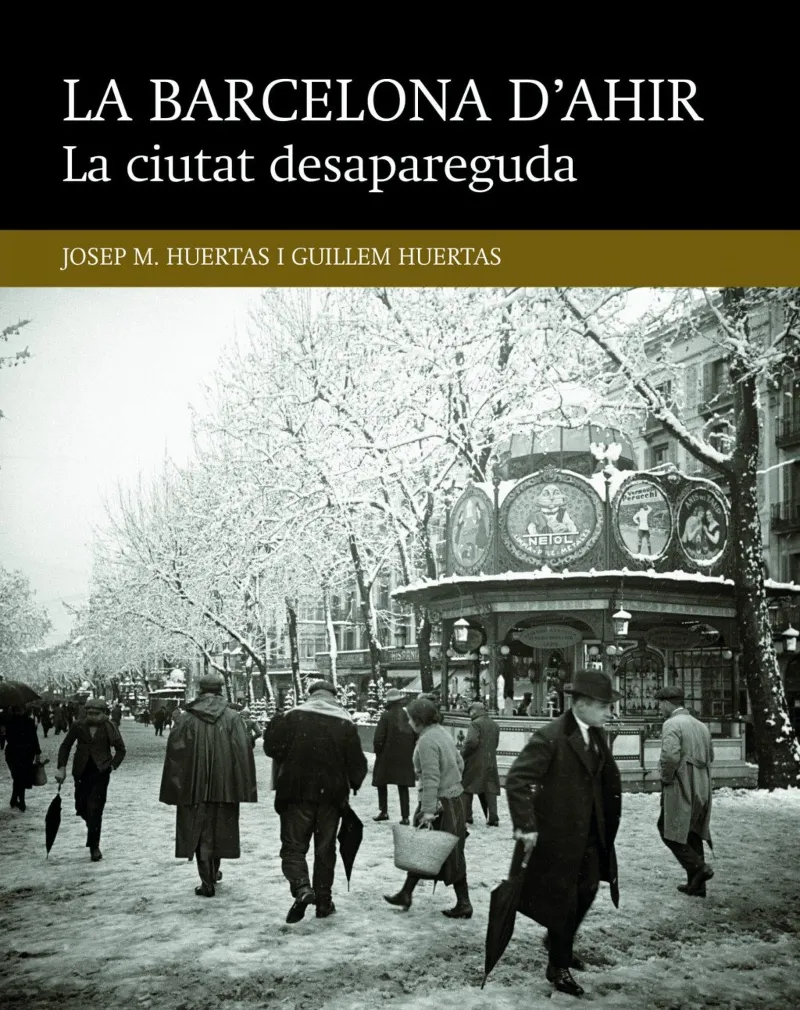 BARCELONA D'AHIR LA CIUTAT DESAPAREGUDA,LA