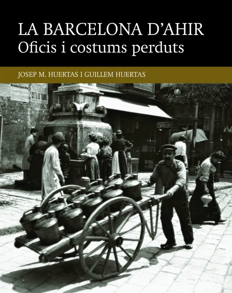 BARCELONA D'AHIR OFICIS I COSTUMS PERDUTS,LA