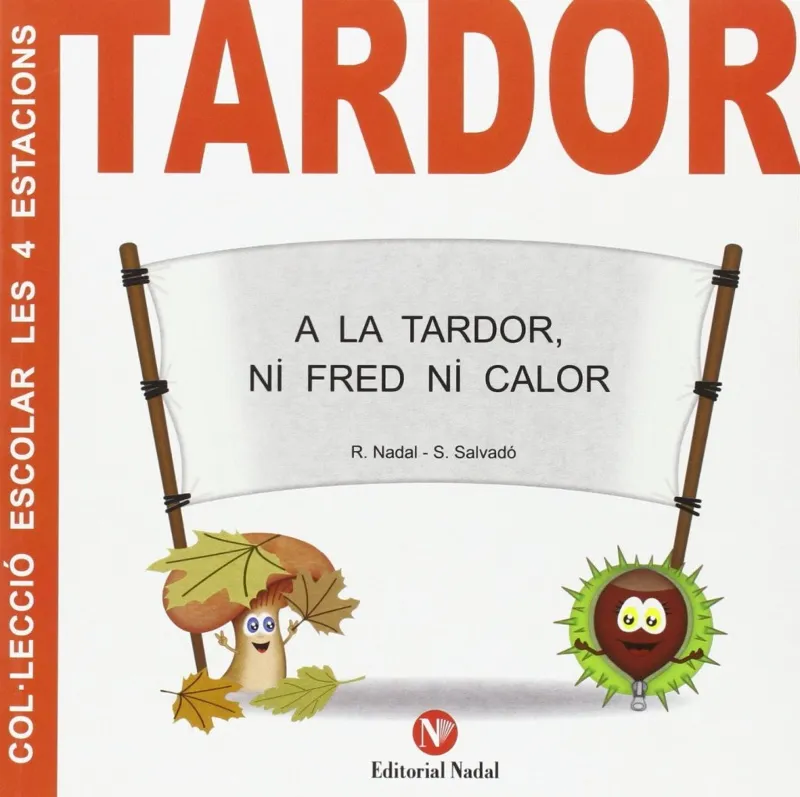 TARDOR -A LA TARDOR NI FRED NI CALOR-