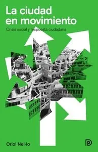 CIUDAD EN MOVIMIENTO,LA -CRISIS SOCIAL Y RESPUESTA CIUDADANA-