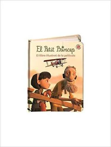 PETIT PRINCEP, EL -LLIBRE IL.LUSTRAT DE LA PEL.LICULA-