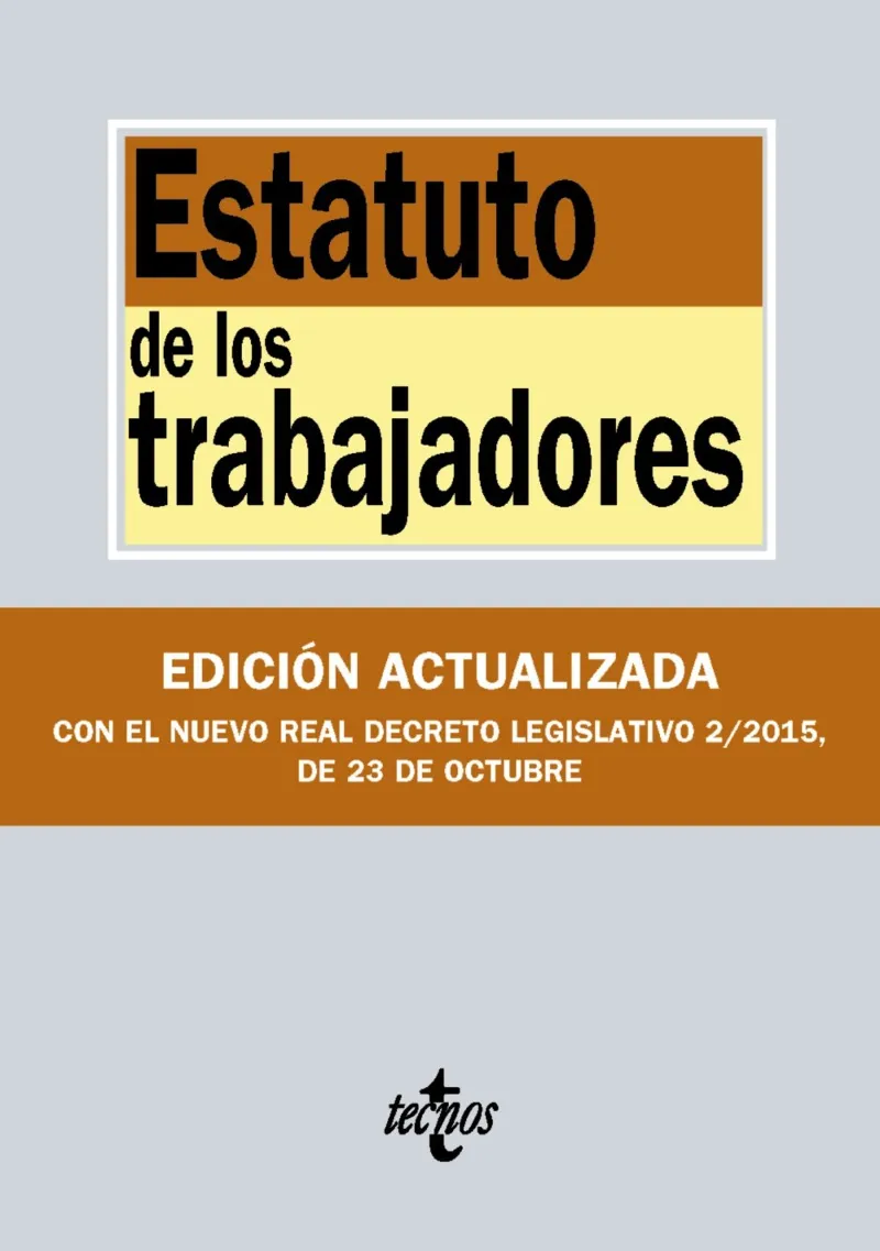ESTATUTO DE LOS TRABAJADORES EDICION ACTUALIZADA CON EL NUEVO REAL DECRETO