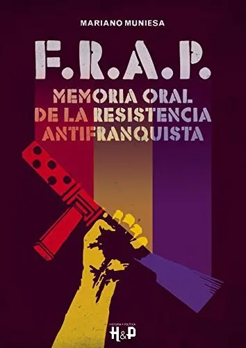 FRAP -MEMORIA ORAL DE LA RESISTENCIA ANTIFRANQUISTA-