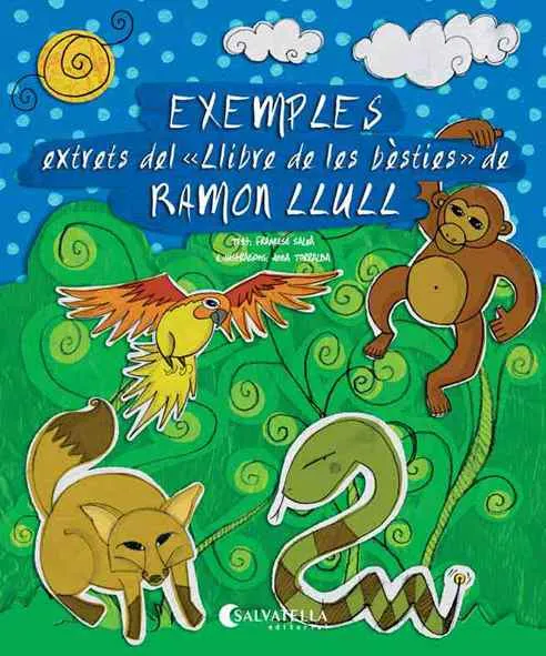 EXEMPLES EXTRETS DEL "LLIBRE DE LES BESTIES" DE RAMON LLULL